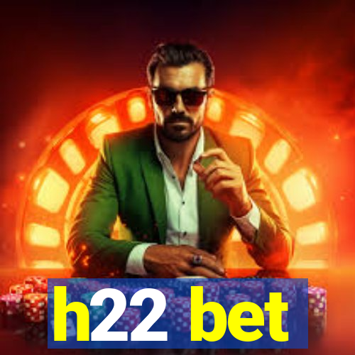 h22 bet